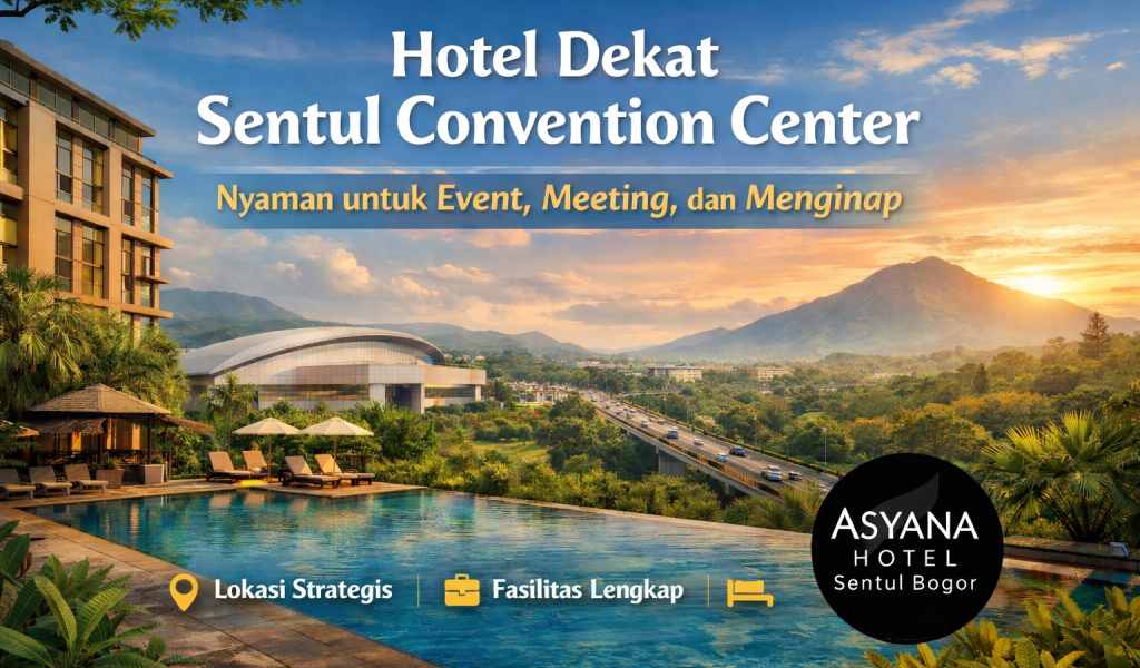Hotel Dekat Sentul Convention Center: Nyaman untuk Event, Meeting, dan Menginap