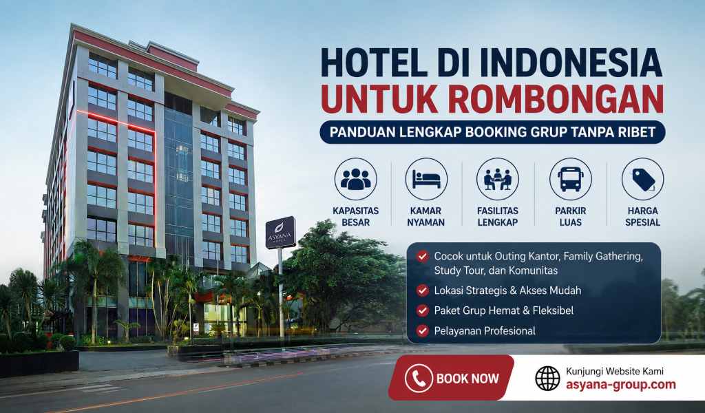 Hotel di Indonesia untuk Rombongan: Panduan Lengkap Booking Grup Tanpa Ribet